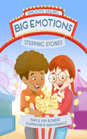 Big Emotions, Stepping Stones