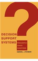 Decision Support Systems: Frequently Asked Questions