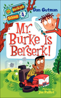 Mr. Burke Is Berserk!: (04 My Weirder School)