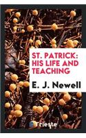 St. Patrick: His Life and Teaching