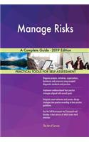 Manage Risks A Complete Guide - 2019 Edition