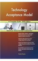 Technology Acceptance Model A Complete Guide - 2020 Edition
