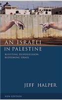 Israeli In Palestine: Resisting Dispossession, Redeeming Israel