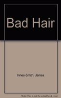 Bad Hair