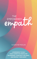 The Empowered Empath: A Workbook to Help Highly Sensitive People Set Boundaries, Learn Self-Reliance, and Protect Their Spirit(Guided Workbooks)