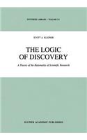 The Logic of Discovery: A Theory of the Rationality of Scientific Research(231 Synthese Library)