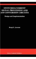 Switched-Current Signal Processing and A/D Conversion Circuits