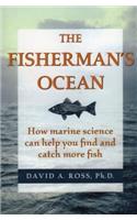 Fisherman's Ocean: How Marine Science Can Help You Find and Catch More Fish(English)