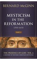 Mysticism in the Reformation (1500-1650) 1500-1650: Part 1 Volume 6