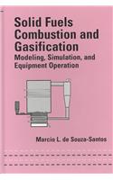 Solid Fuels Combustion and Gasification: Modeling, Simulation, and Equipment Operations