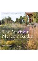 The American Meadow Garden: Creating a Natural Alternative to the Traditional Lawn