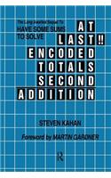 At Last!! Encoded Totals Second Addition