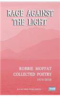 Rage Against the Light: Collected Poetry 1974-2018