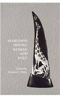 Marianne Moore: Woman and Poet