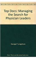 Top Docs - Managing the Search for Physician Leaders