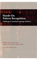 Hands-On Pattern Recognition: Challenges in Machine Learning, Volume 1