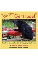 Oh No, Gertrude!