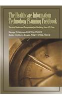 The Healthcare Information Technology Planning Fieldbook