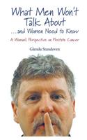 What Men Won't Talk About . . . and Women Need to Know