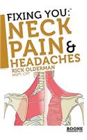 Fixing You: Neck Pain and Headaches: Neck Pain & Headaches