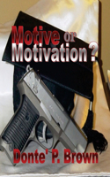 Motive or Motivation?