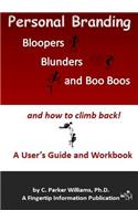 Personal Branding Bloopers, Blunders and Boo Boos and How to Climb Back!