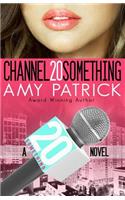 Channel 20 Something: 20 Something Series- Book 1