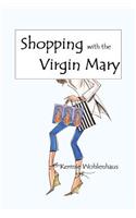 Shopping with the Virgin Mary