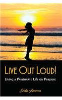 Live Out Loud!