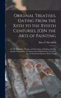 Original Treatises, Dating From the Xiith to the Xviiith Centuries, [O]N the Arts of Painting