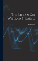 The Life of Sir William Siemens
