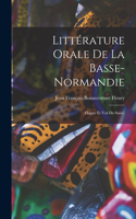 Littérature Orale De La Basse-Normandie: (Hague Et Val-De-Saire)