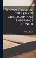 Thomas Shillitoe, the Quaker Missionary and Temperance Pioneer