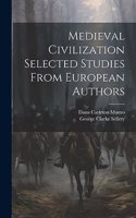 Medieval Civilization Selected Studies From European Authors