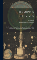 Hermippus Redivivus