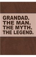 Grandad the Man the Myth the Legend: Cute Personal Notebook Journal or Diary to Write In for Grandad. Fathers Day Gifts or Birthday Present for your Grandfather