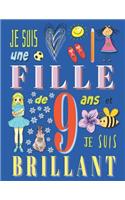 Je suis une fille de 9 ans et je suis brillant: Livre de dessin carnet de croquis pour filles de neuf ans