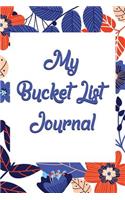 My Bucket List Journal: Inspirational Adventure Goals and Dreams Notebook