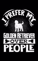 I Prefer My Golden Retriever Over People