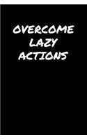 Overcome Lazy Actions