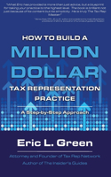 How to Build a Million Dollar Tax Rep Practice