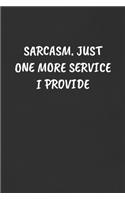 Sarcasm. Just One More Service I Provide