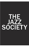 The Jazz Society: A 6x9 Inch Matte Softcover Diary Notebook with 120 Blank Lined Pages and a Team Tribe or Club Cover Slogan