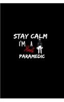 Stay Calm I'm Almost A Paramedic: A 6x9 Inch Matte Softcover Paperback Notebook Journal With 120 Blank Lined Pages