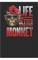 Life Is Better With A Monkey