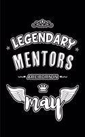 Legendary Mentors are born in May