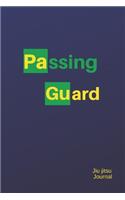 Passing Guard Jiu jitsu Journal