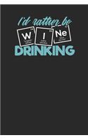 I'd Rather be Wine Drinking: Lined Journal Lined Notebook 6x9 110 Pages Ruled