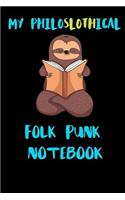 My Philoslothical Folk Punk Notebook: Blank Lined Notebook Journal Gift Idea For (Lazy) Sloth Spirit Animal Lovers