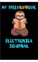 My Philoslothical Electronica Journal: Blank Lined Notebook Journal Gift Idea For (Lazy) Sloth Spirit Animal Lovers